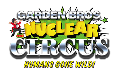GARDEN BROS NUCLEAR CIRCUS HUMANS GONE WILD | Citadel Mall