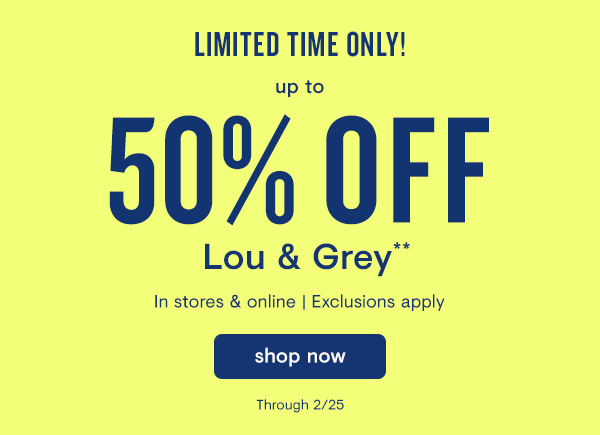 Up to 50% OFF Lou and Grey at LOFT Now! icon